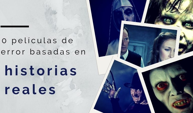 Diez películas de terror basadas en historias reales (y qué tan reales son)